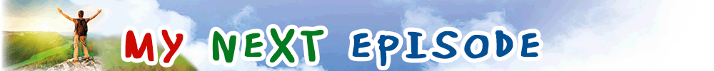 My Next Episode